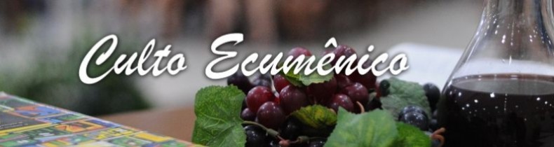 Eventos Religiosos &ndash; Culto Ecum&ecirc;nico